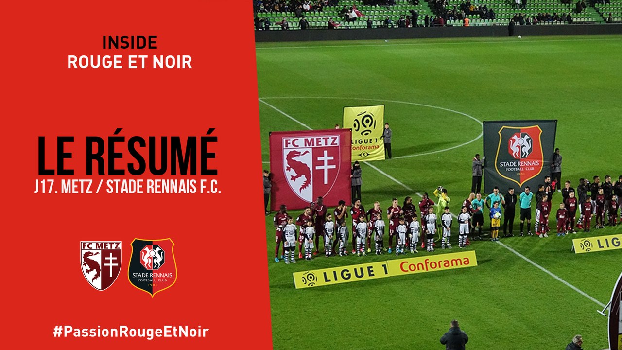 J17. Metz / Stade Rennais F.C. : Résumé