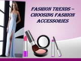 Fashion Trends – Choosing fashion Accessories