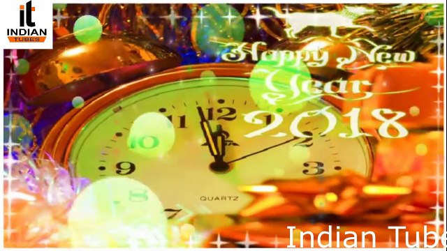 Wish You Happy New Year in Advance 2018 !! Wishes Greetings !! New Whatsaap Status Video !! Indian Tubes !!