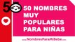 50 de los nombres de niñas más populares de todos los tiempos - www.nombresparamibebe.com