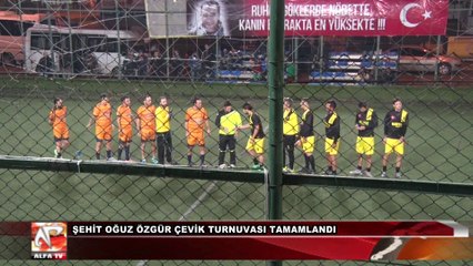Şehit Oğuz Özgür Çevik Turnuvası Tamamlandı