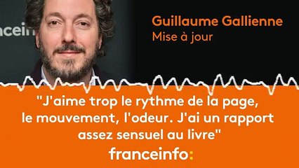 Guillaume Gallienne :"J'ai un rapport assez sensuel au livre"