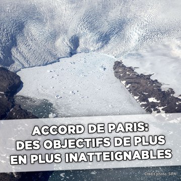 Climat: les objectifs de l'accord de Paris de plus en plus inatteignables