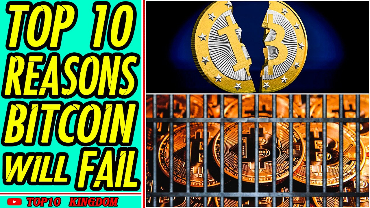 TOP 10 Reasons Why Bitcoin Will Fail