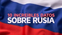 10 INCREÍBLES datos curiosos de Rusia