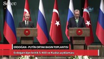 Erdoğan-Putin ortak basın toplantısında kritik Kudüs ve S-400 açıklaması