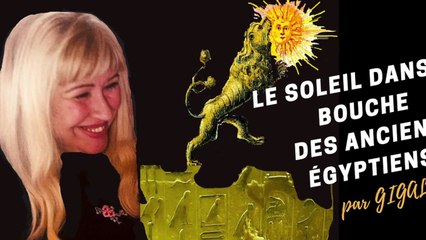 Le Soleil dans la Bouche des Anciens Égyptiens