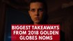 Biggest Takeaways From 2018 Golden Globes nominations