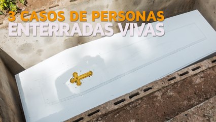 3 Casos de personas ENTERRADAS VIVAS 