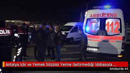 Antalya İçki ve Yemek Sözünü Yerine Getirmediği İddiasıyla Arkadaşını Öldürdü