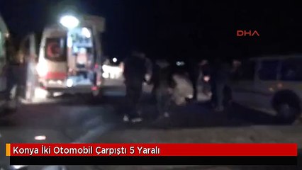 Konya İki Otomobil Çarpıştı 5 Yaralı