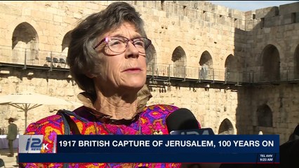 i24NEWS DESK | 1917 British capture of Jerusalem, 100 years on | Tuesday, December 12th 2017