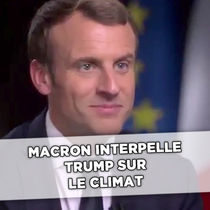 Climat: Macron interpelle Trump sur sa «responsabilité face à l'Histoire»