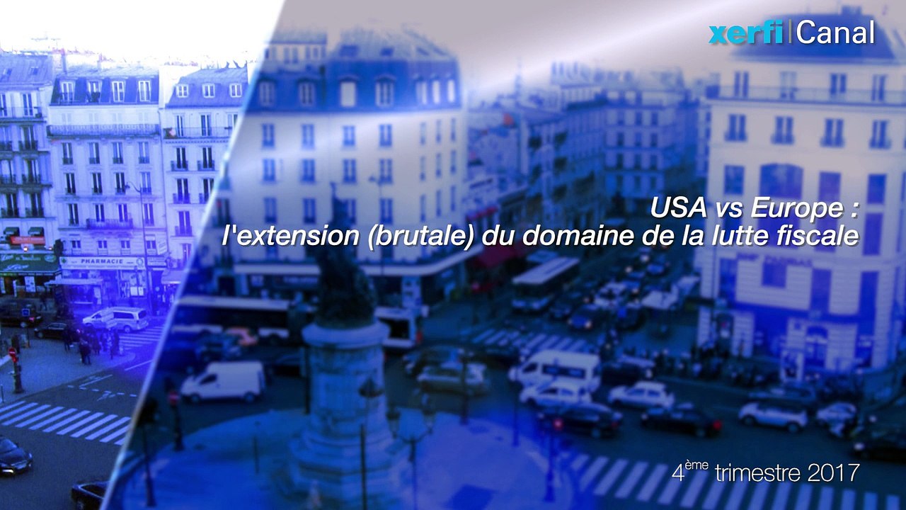 USA vs Europe : l'extension brutale du domaine de la lutte fiscale [Olivier Passet]