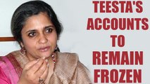 Supreme Court rejects Teesta Setalvad's petition to de-freeze accounts | Oneindia News