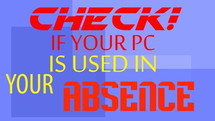 How to Easily Check if Someone Uses Your PC While You're Away 🖥️