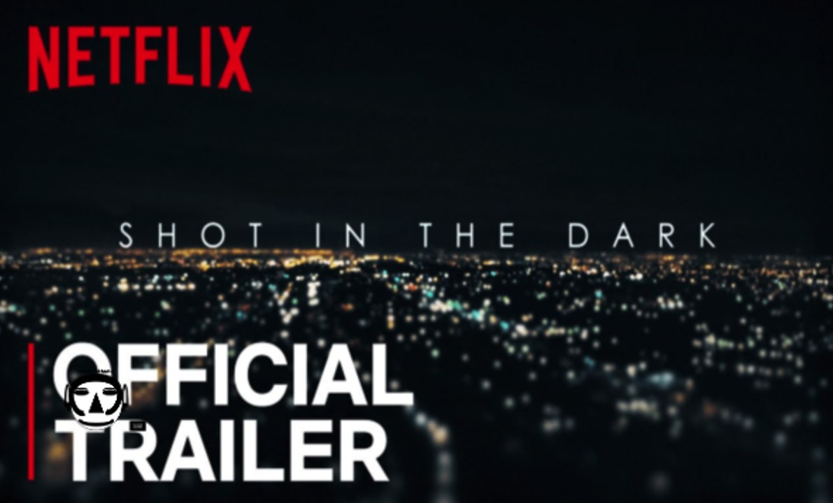 SHOT IN THE DARK | Official Trailer | NETFLIX 2017