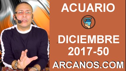 ACUARIO DICIEMBRE 2017-10 al 16 de Dic 2017-Amor Solteros Parejas Dinero Trabajo-ARCANOS.COM