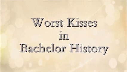 Worst Kisses In Bachelor History