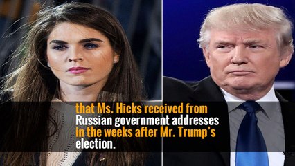 F.B.I. Warned Hope Hicks About Emails From Russian Operatives