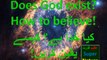 does god exists How to believe in God | kiya khuda mojod hai kaysay yakin karein