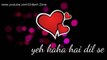 Dil Ne Yeh Kaha Hai Dil se ❤ __ Female Version ❤ __ New _ Love ❤ _ Romantic  WhatsApp Status Video