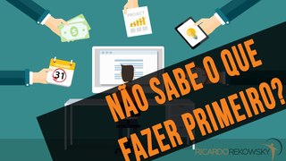 Como Definir Prioridades E Como A Falta De Prioridades Afeta Sua Performance