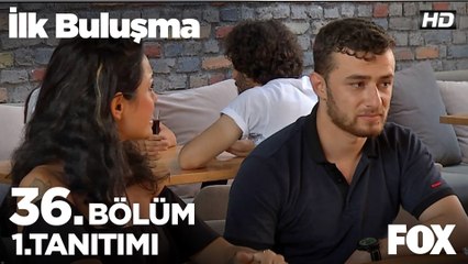 İlk Buluşma 36. Bölüm Tanıtımı