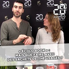 «Écolo book»: Mais que faire avec des sachets de thé usagés ?