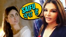 Kareena Kapoor BEWARE ! Rakhi Sawant Wants To Marry Saif Ali Khan