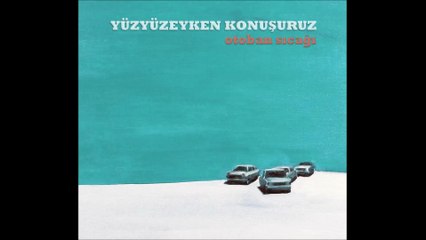 Yüzyüzeyken Konuşuruz- Adam