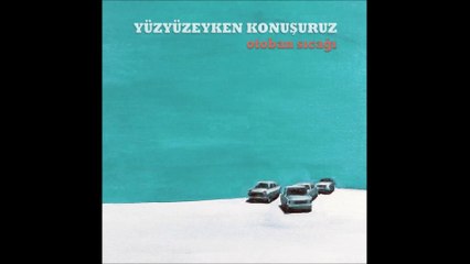 Yüzyüzeyken Konuşuruz- Kaş