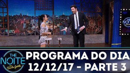 The Noite 11.12.17 - Terça - Parte 3