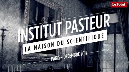 Institut Pasteur : la maison du scientifique