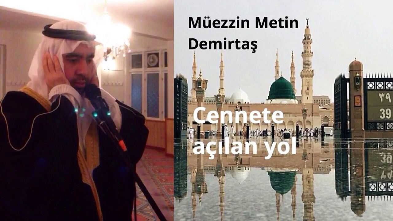 Cennete açılan yol. Medine ezanı. Hafız Metin Demirtaş. Mescidi Nebevi, Medine-i Münevvere. Sheikh Essam Bukhari. Mescidi Nebevi, Medine-i Münevvere. اذان مدني. Azan Madinah Munawwarah. Adhan Madinah mp3. Canli Mescidi Nebevi ezani dinle.Azan fajr Madinah