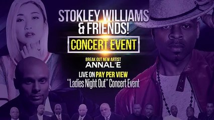 -LADIES NIGHT OUT- PPV CONCERT EVENT STARRING -STOKLEY WILLIAMS & FRIENDS