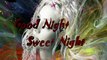 Good night Graphics images,3D Wallpapers,3D Pictures,nature 3D Images