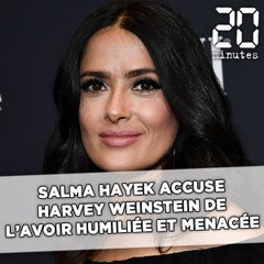Salma Hayek accuse Harvey Weinstein de l'avoir harcelée et menacée