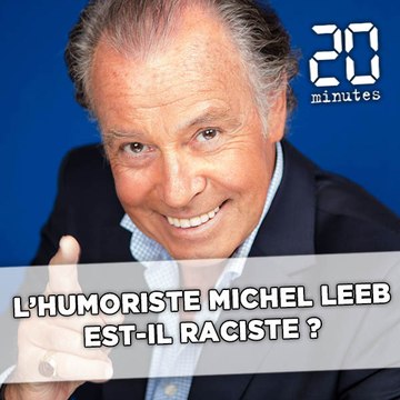 L'humoriste Michel Leeb est-il raciste ?
