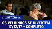 Os Velhinhos se Divertem - 17.12.17 - Completo