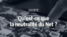 Qu’est-ce que la neutralité du Net ?