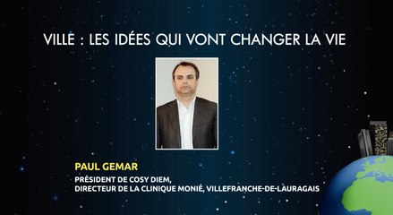 Futurapolis 2017 : Villes : les idées qui vont changer la vie avec Paul Gemar