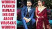 Viruskha wedding : Wedding planner reveals panic moments of the event | Oneindia News