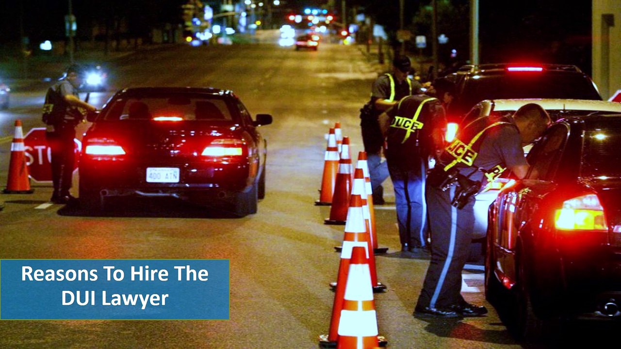 Reasons to Hire the DUI Lawyer