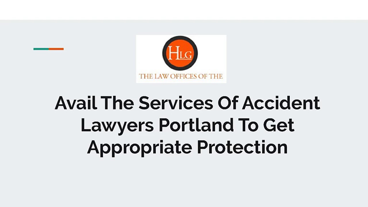 Avail The Services Of Accident Lawyers Portland To Get Appropriate Protection