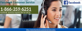 Gain quality service without hassle through Facebook Customer Service 1-866-359-6251