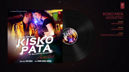 Kisko Pata Acoustics (Full Audio Song) -  Yash Wadali  - Latest Hindi Song 2017