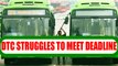 Delhi Transport says, 4500 Additional DTC Buses tough but not unachievable | Oneindia News