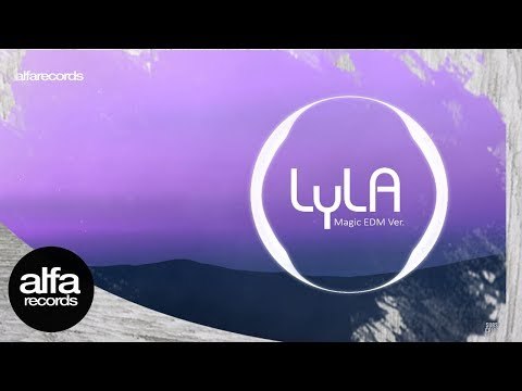 Lyla - Magic (EDM Version)