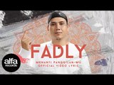 Fadly - Menanti Panggilan-Mu [Official video lirik]